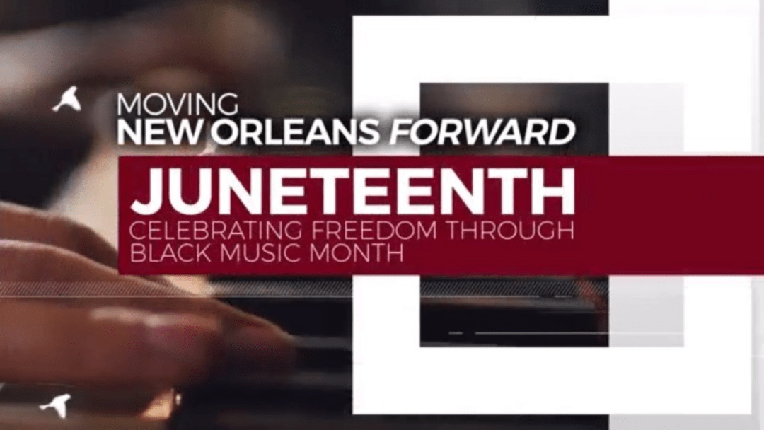 Juneteenth - Celebrating Freedom through Black Music Month on WGNO and NOLA38